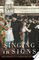 Singing in signs : new semiotic explorations of opera /