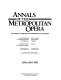 Annals of the Metropolitan Opera : the complete chronicle of performances and artists : chronology 1883-1985.