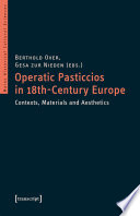 Operatic Pasticcios in 18th-Century Europe : Contexts, Materials and Aesthetics /