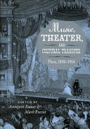 Music, theater, and cultural transfer : Paris, 1830-1914 /
