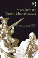 Masculinity and western musical practice /