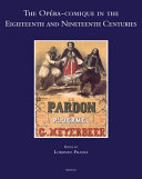 The opéra-comique in the eighteenth and nineteenth centuries /