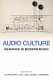 Audio culture : readings in modern music /