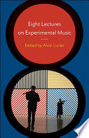 Eight lectures on experimental music /