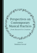 Perspectives on contemporary musical practices : from research to creation /