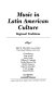 Music in Latin American culture : regional traditions /