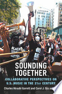 Sounding together : collaborative perspectives on U.S. music in the 21st century /