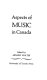 Aspects of music in Canada /