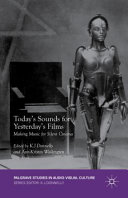 Today's sounds for yesterday's films : making music for silent cinema /