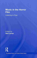 Music in the horror film : listening to fear /