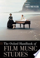 The Oxford handbook of film music studies /