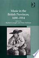 Music in the British provinces, 1690-1914 /