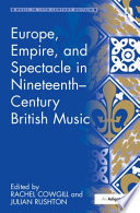 Europe, empire, and spectacle in nineteenth-century British music /