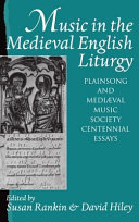 Music in the medieval English liturgy : Plainsong & Mediaeval Music Society centennial essays /