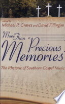 More than precious memories : the rhetoric of Southern gospel music /