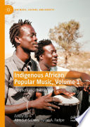Indigenous African Popular Music, Volume 1 : Prophets and Philosophers  /