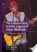 The Cultural and Artistic Legacy of Oliver Mtukudzi : Using Language for Social Justice /