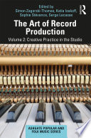 The art of record production : creative practice in the studio.