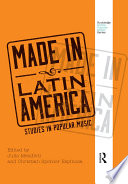 Made in Latin America : studies in popular music /