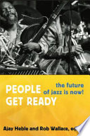 People get ready : the future of jazz is now! /