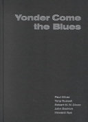 Yonder come the blues : the evolution of a genre /