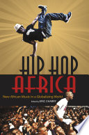 Hip hop Africa : new African music in a globalizing world /
