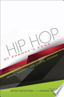 Hip hop at Europe's edge : music, agency, and social change /