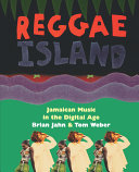 Reggae island : Jamaican music in the digital age /