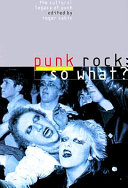 Punk rock : so what? : the cultural legacy of punk /