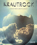Krautrock : cosmic rock and its legacy /