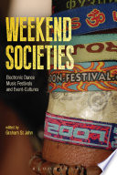 Weekend societies : electronic dance music festivals and event-cultures /