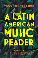 A Latin American music reader : views from the south /