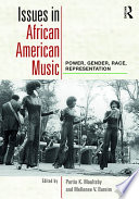 Issues in African American music : power, gender, race, representation /