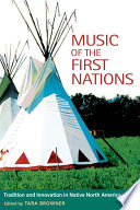 Music of the first nations : tradition and innovation in native North America /