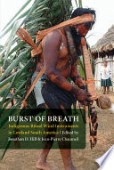Burst of breath : indigenous ritual wind instruments in lowland South America /