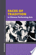 Faces of tradition in Chinese performing arts /