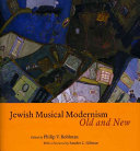 Jewish musical modernism, old and new /