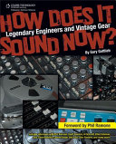 How does it sound now? : legendary engineers and vintage gear /