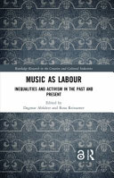 Music as labour : inequalities and activism in the past and present /