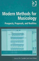 Modern methods for musicology : prospects, proposals, and realities /