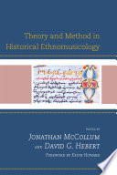 Theory and method in historical ethnomusicology /