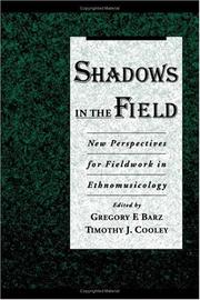 Shadows in the field : new perspectives for fieldwork in ethnomusicology /