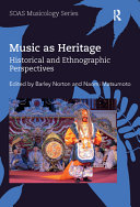Music as heritage : historical and ethnographic perspectives /