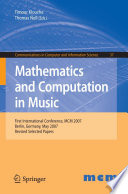 Mathematics and computation in music : first international conference, MCM 2007, Berlin, Germany, May 18-20, 2007 : revised selected papers /
