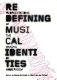 Redefining musical identities : reorientations at the waning of Modernism /