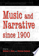 Music and narrative since 1900 /