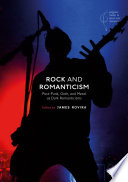 Rock and romanticism : post-punk, goth, and metal as dark romanticism /