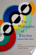 The philosophy of rhythm : aesthetics, music, poetics /