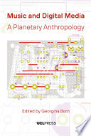Music and Digital Media: A planetary anthropology /