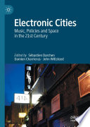 Electronic cities : music, policies and space in the 21st century /